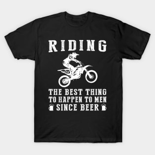 dirtbike the best thing to happen to men since beer wine T-Shirt
